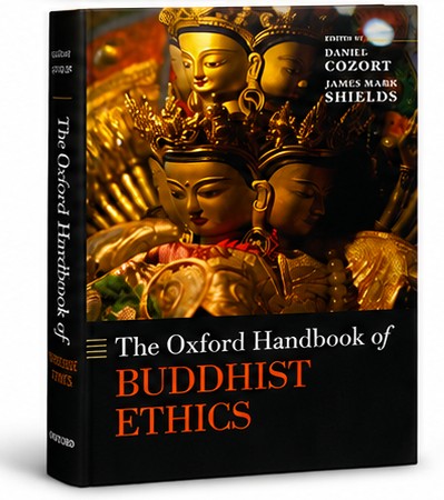 Cover of The Oxford Handbook of Buddhist Ethics, edited by Daniel Cozort and James Mark Shields